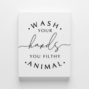 Wash Your Hands You Filthy Animal Funny Bathroom Humor Wall Decor Canvas Sign